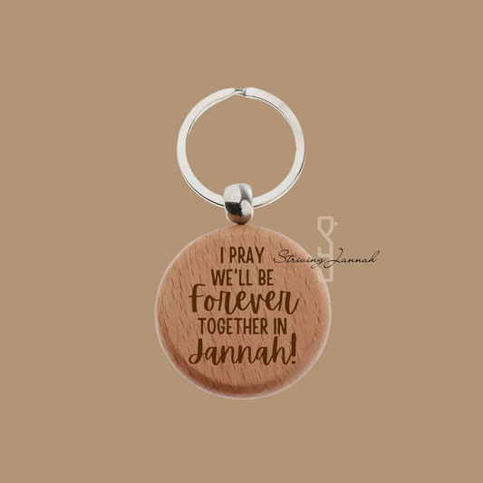 Gegraveerde houten sleutelhanger: " I pray we'll be forever together in Jannah"